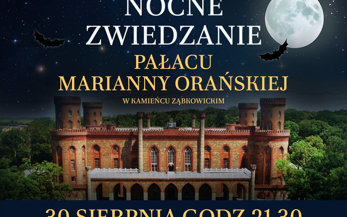 Nocne zwiedzanie Pałacu Marianny Orańskiej w Kamieńcu Ząbkowickim