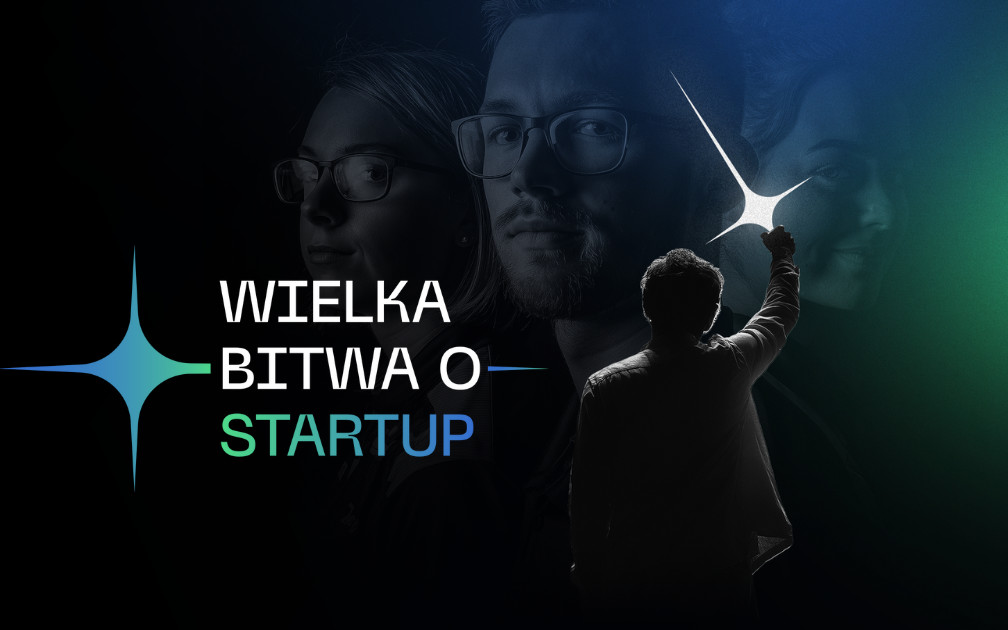 Rusza V edycja „Wielkiej Bitwy o Start-up”!